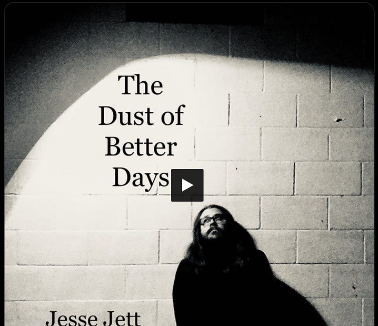 "The Dust of Better Days" by Jesse Jett