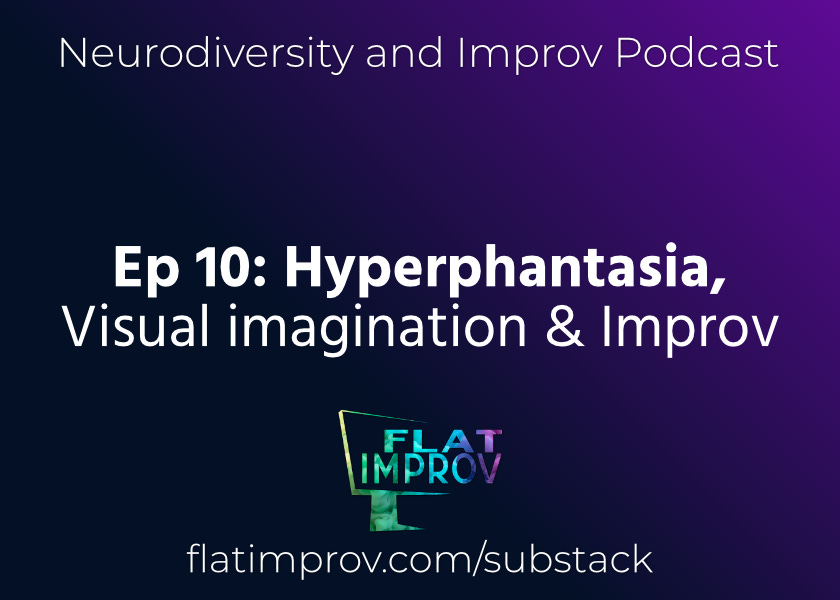Episode 10: Hyperphantasia, Visual Imagination & Improv