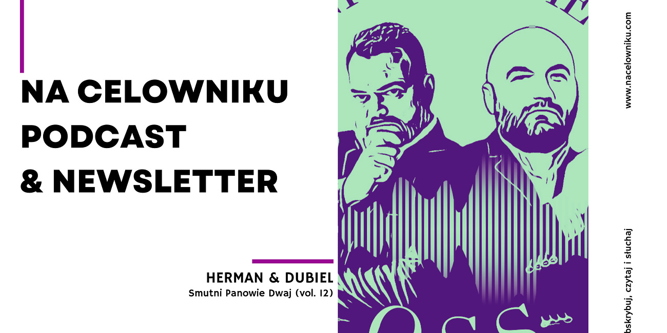 #117 Herman & Dubiel - Smutni Panowie Dwaj (vol. 12)