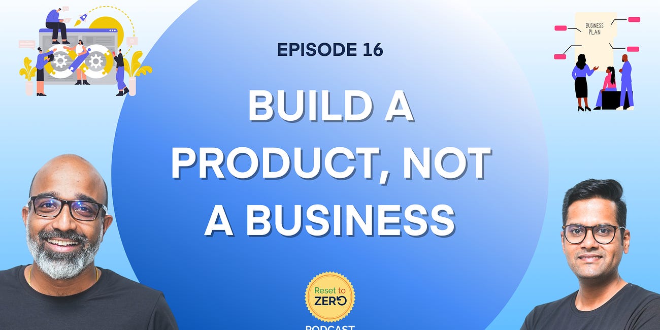 Build a product, not a business!