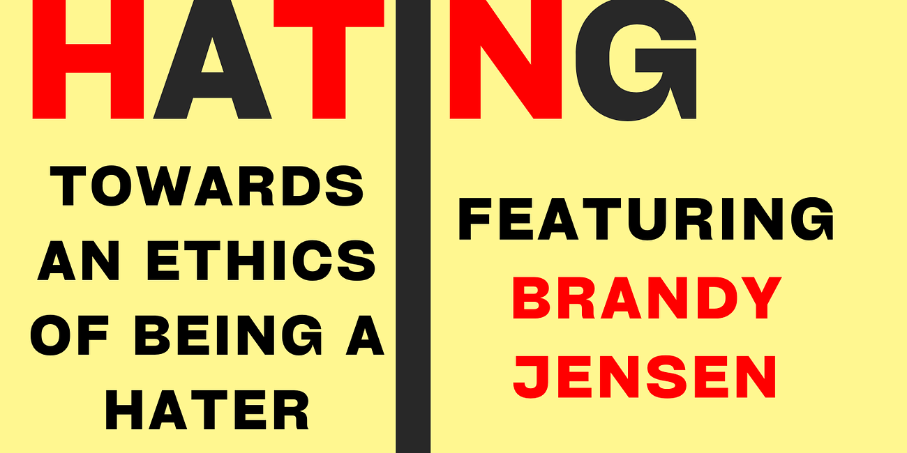 Towards an Ethics of Being a Hater [Feat. Brandy Jensen] - The Nersey Guide to Ethical Hating E2
