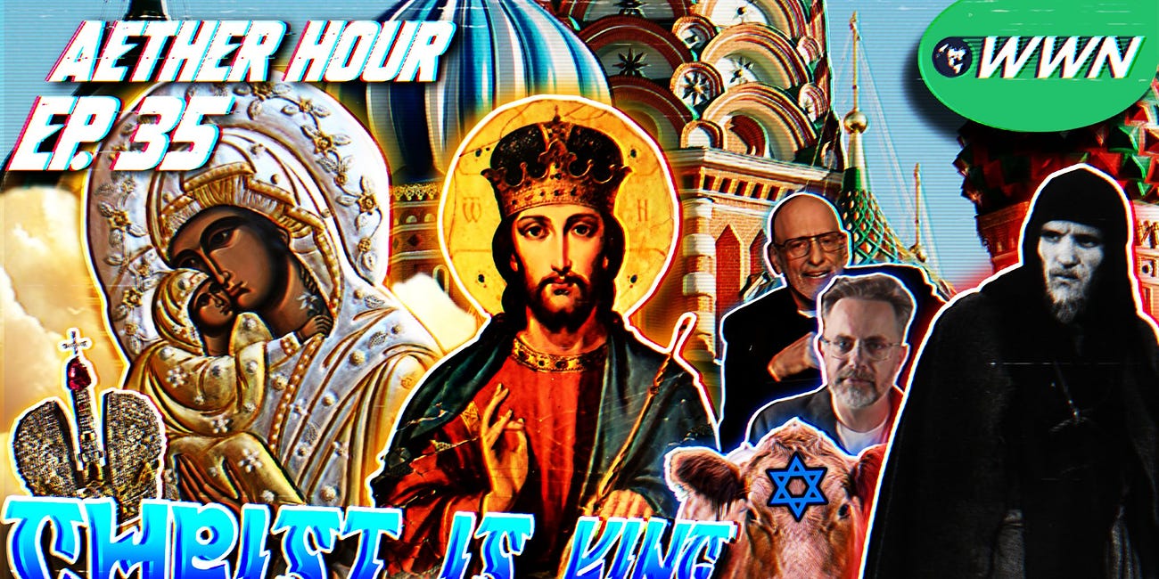 Christ is King, Christian Nationalism, Mass Noticing, & MORE! w/ Anthony of Westgate. Aether Hour Ep. 35