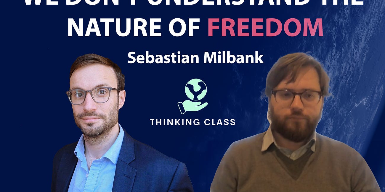 #024 - Sebastian Milbank - We Think We Understand Freedom But We Don't