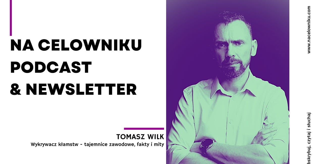 #121 Tomasz Wilk - Wykrywacz kłamstw - tajemnice zawodowe, fakty i mity