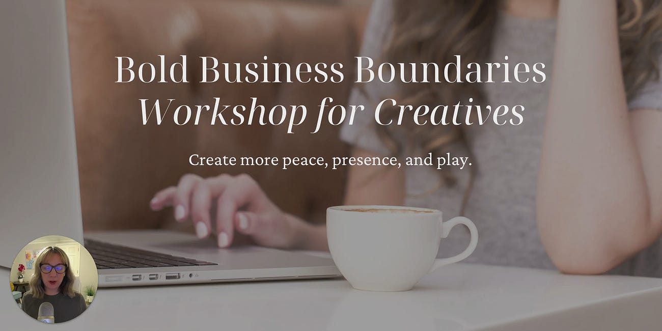 🎬Workshop: Bold Business Boundaries—for a self-directed, creative life