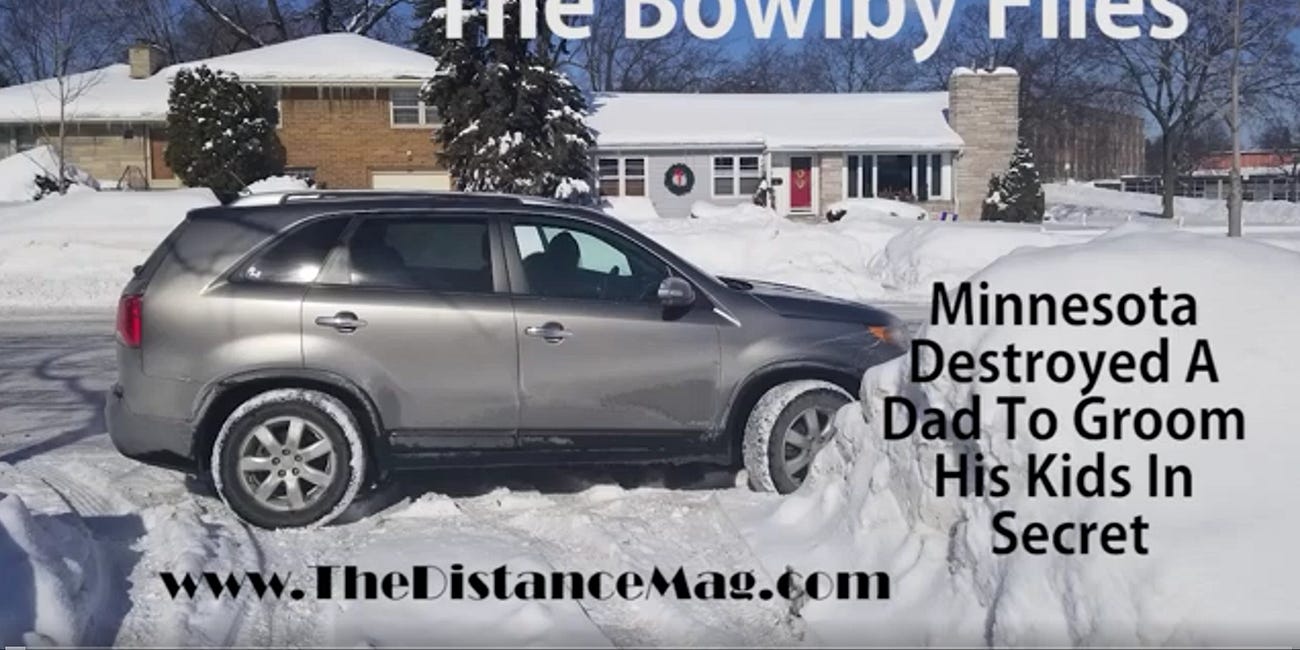 The Bowlby Files: Minnesota Destroyed A Dad To Groom His Kids In Secret