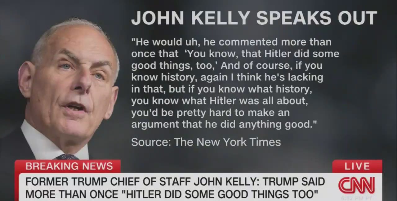 General Kelly says Trump is a fascist and praised Hitler on multiple occasions.