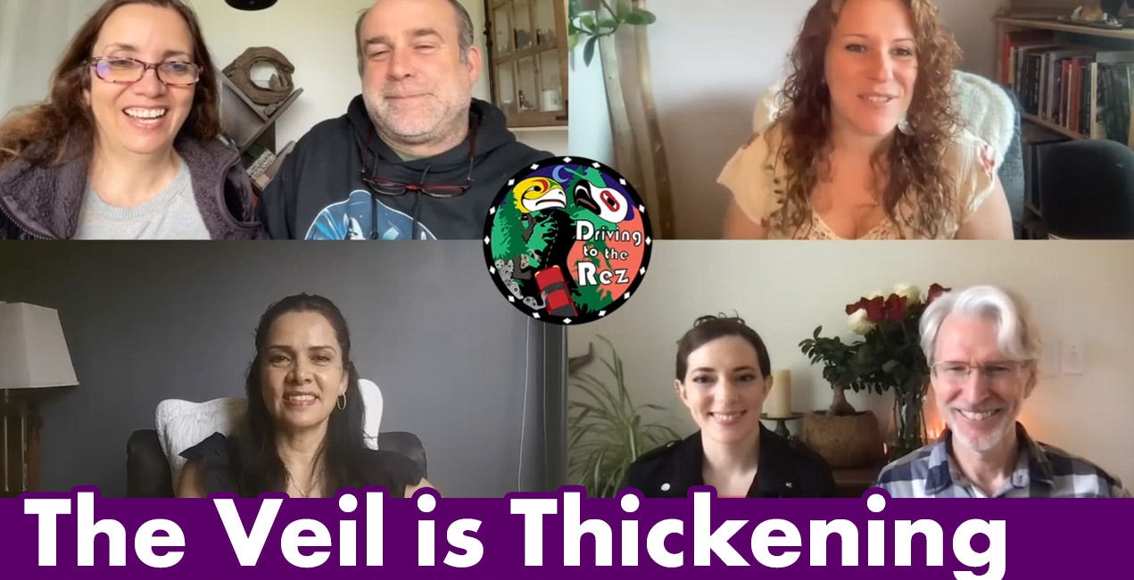 The Veil is Thickening - Driving to the Rez - Episode 222 - Full