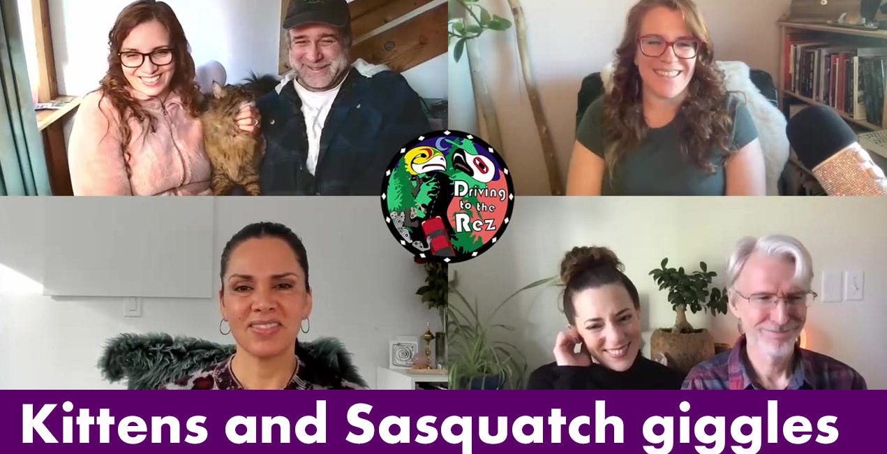 Kittens and Sasquatch giggles - Driving to the Rez - Episode 224 - Full Episode