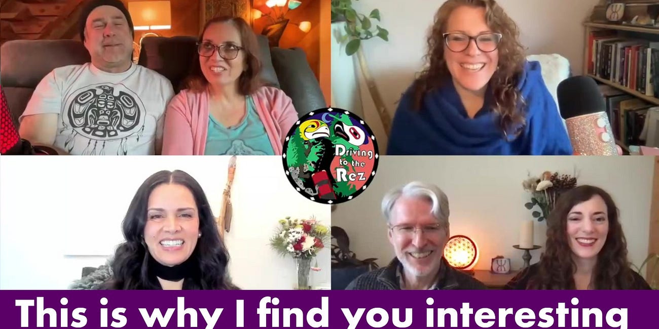 This is why I find you interesting - Driving to the Rez - Episode 229 - Full Episode