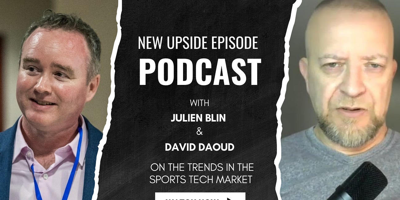 🎙️ Upside Chat With Julien Blin, Upside Global CEO, on the Latest Sports Tech Trends, The Sports Tech Segments, Tech Budgets Per Leagues & More 