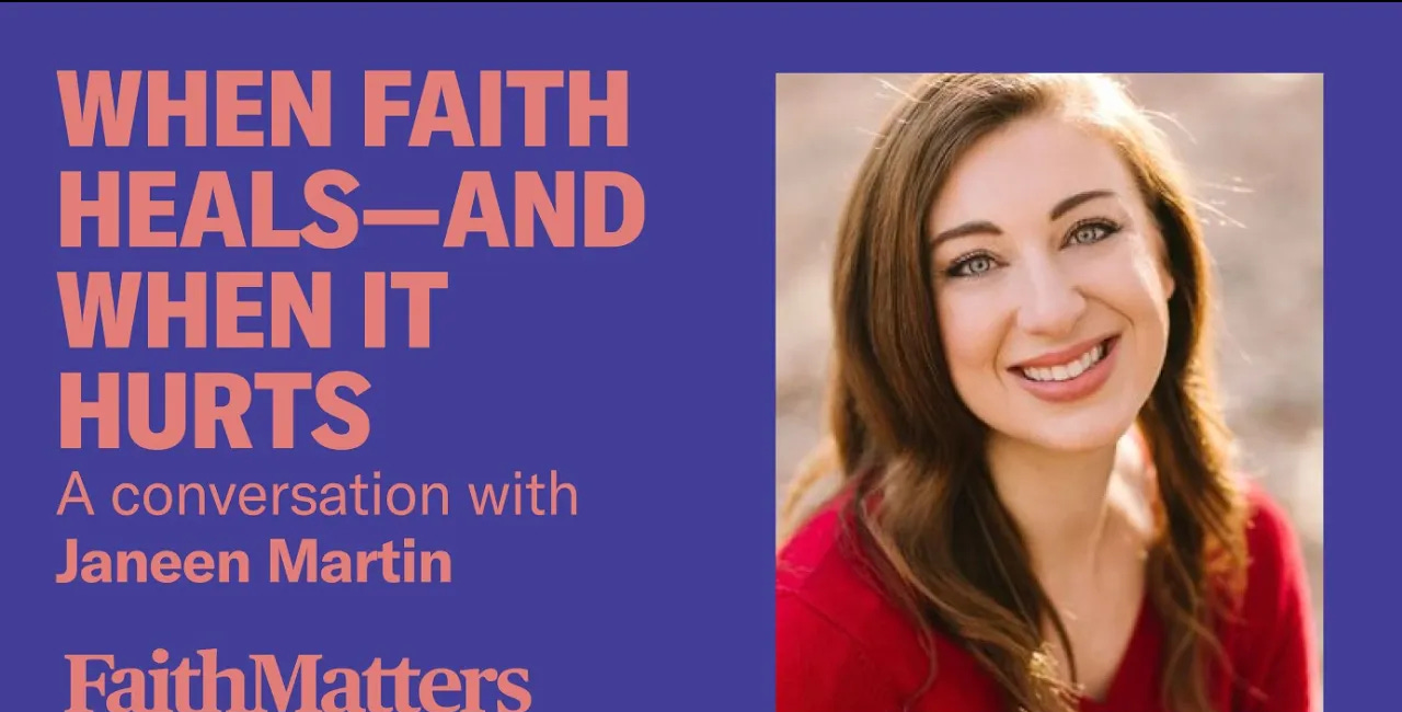 Janeen Martin: When Faith Heals and When it Hurts 