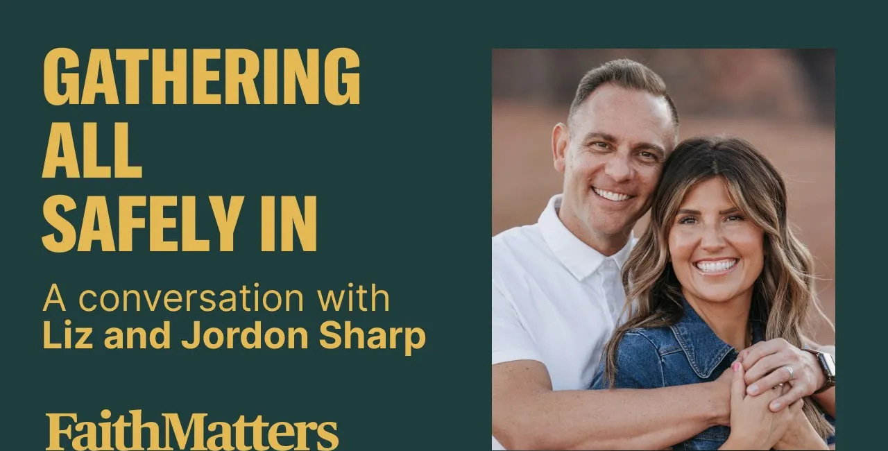 Liz and Jordon Sharp: Gathering All Safely In
