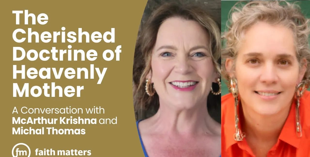 McArthur Krishna and Michal Thomas: The Cherished Doctrine of Heavenly Mother