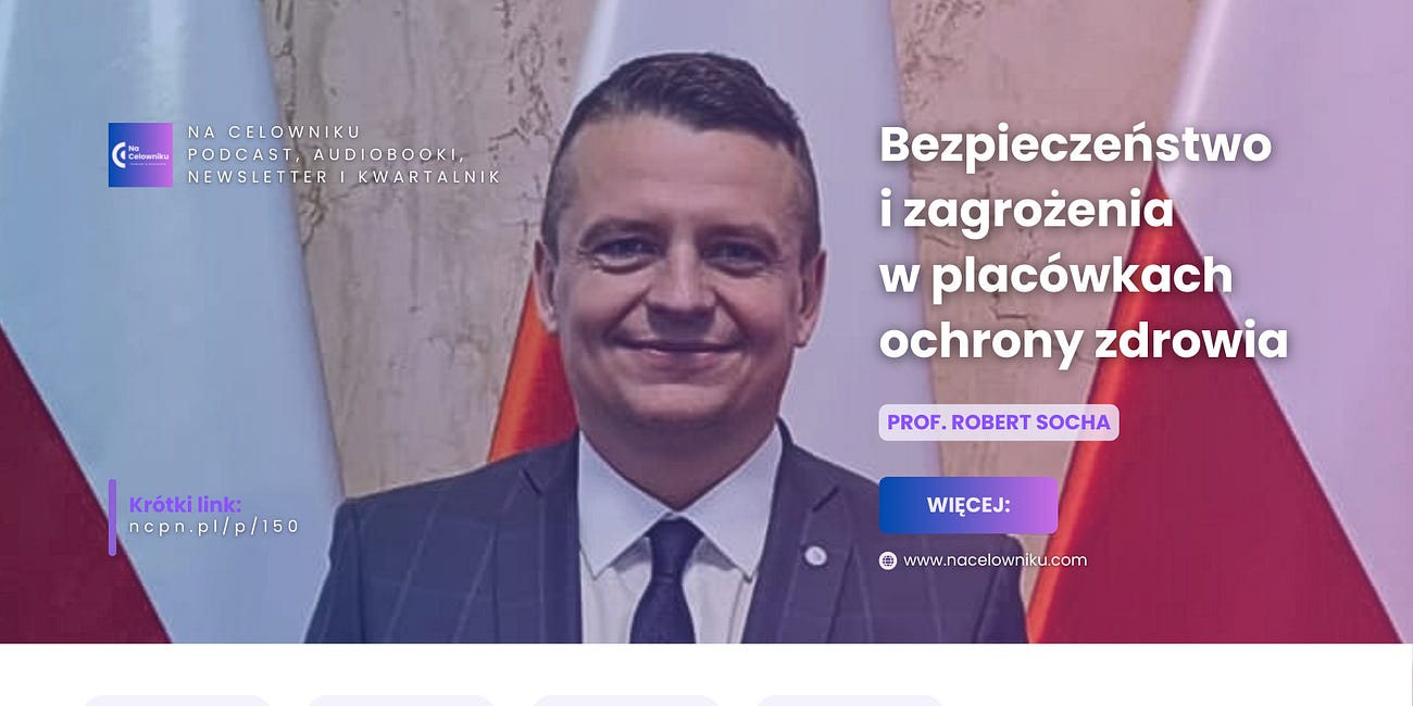 #150 Prof. Robert Socha - Bezpieczeństwo i zagrożenia w placówkach ochrony zdrowia