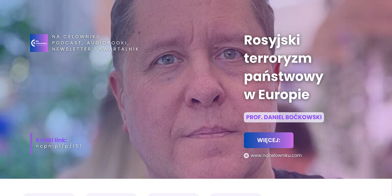 #151 Prof. Daniel Boćkowski - Rosyjski terroryzm państwowy w Europie