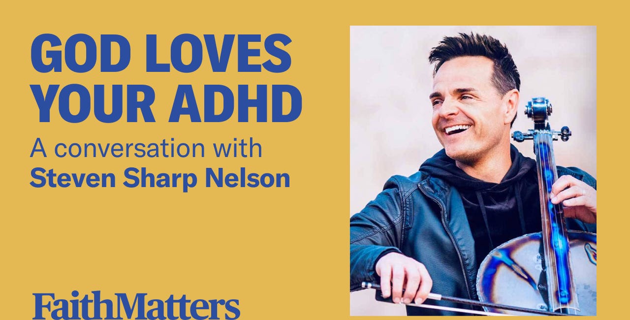 Steven Sharp Nelson: God Loves Your ADHD