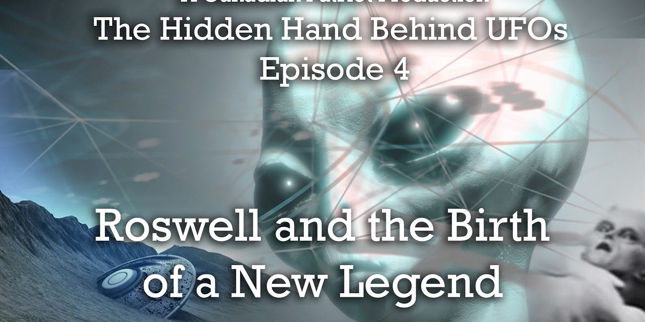 Film Premiere: The Hidden Hand Behind UFOs EP. 4 (Roswell and the Birth of a New Legend)