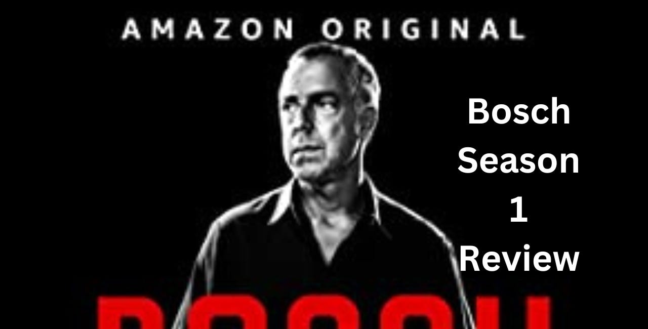 Bosch Season 1 Review and Analysis