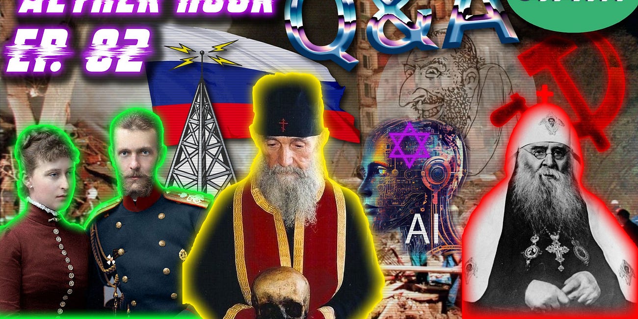 Q&A #13! The Future of AI, US/European WWIII Prophecies, Grand Duke Serge, Pat. Sergius, & MORE! Aether Hour Ep. 82