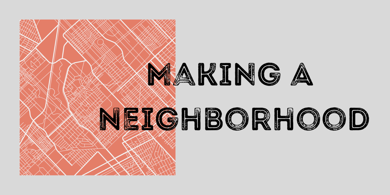 Making A Neighborhood