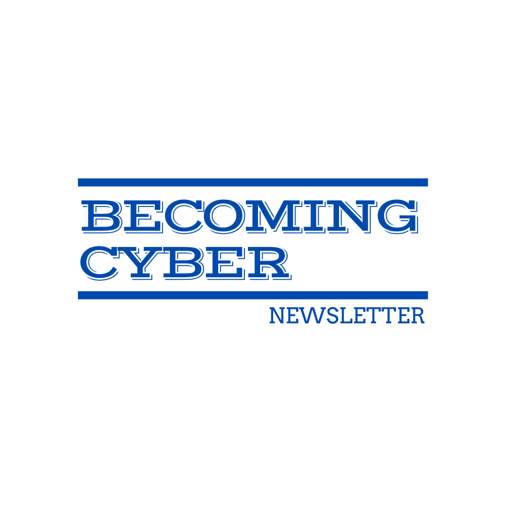 Becoming Cyber Newsletter