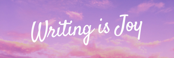 Writing is Joy