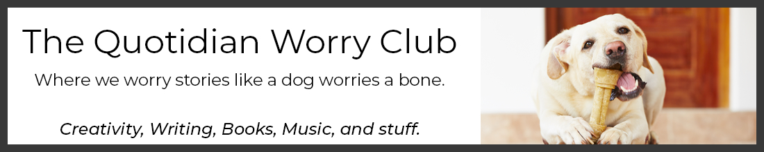 The Quotidian Worry Club