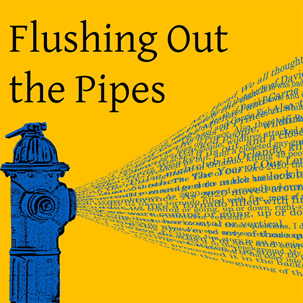 Flushing Out the Pipes