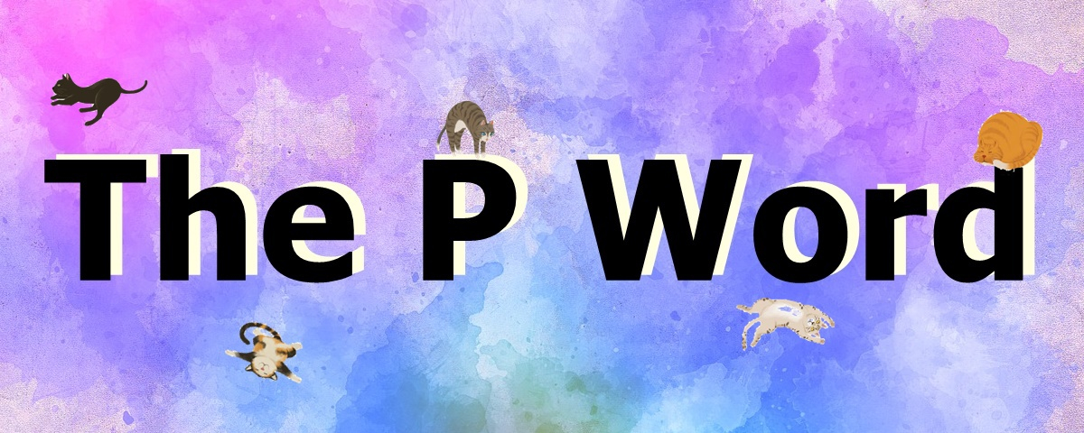 The P Word