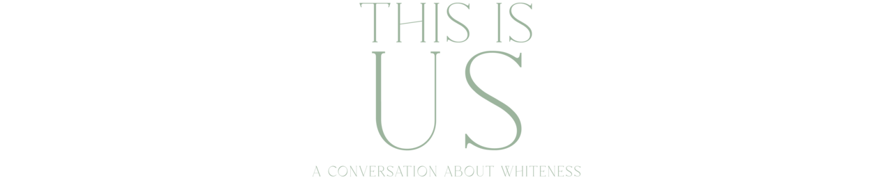 This Is Us: A Conversation About Whiteness