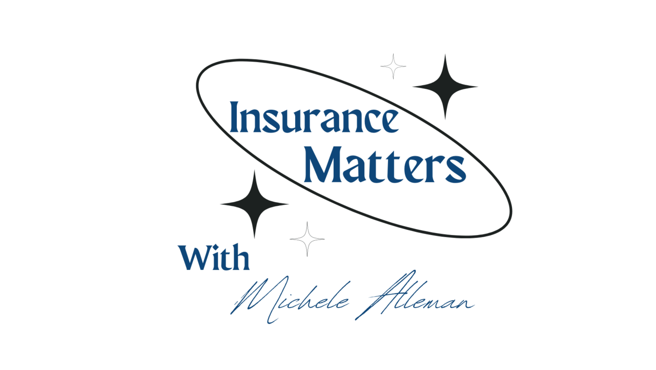 Insurance Matters with Michele Alleman
