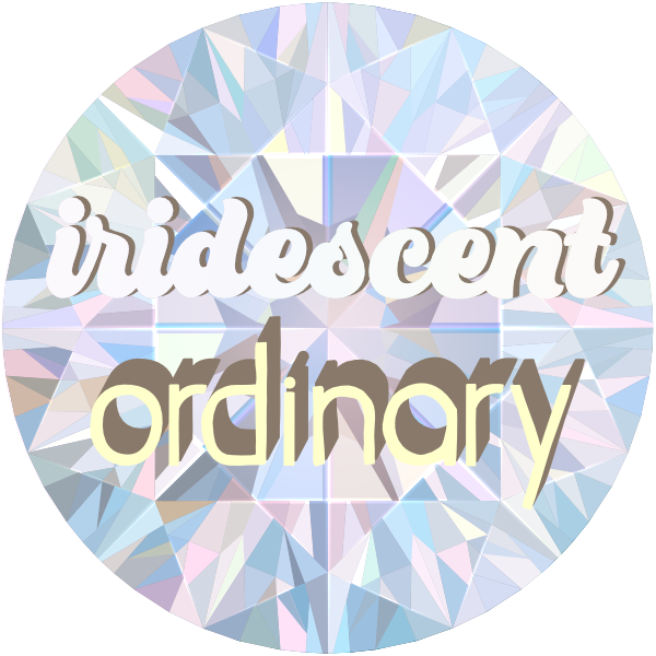 Iridescent Ordinary