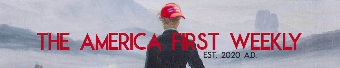 The America First Weekly