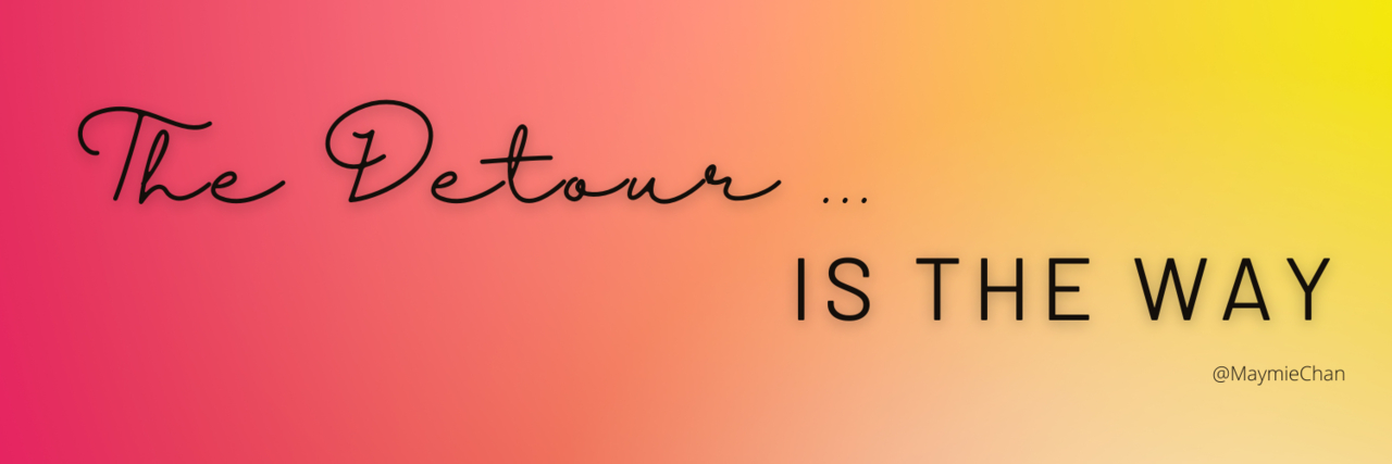 The Detour Is the Way