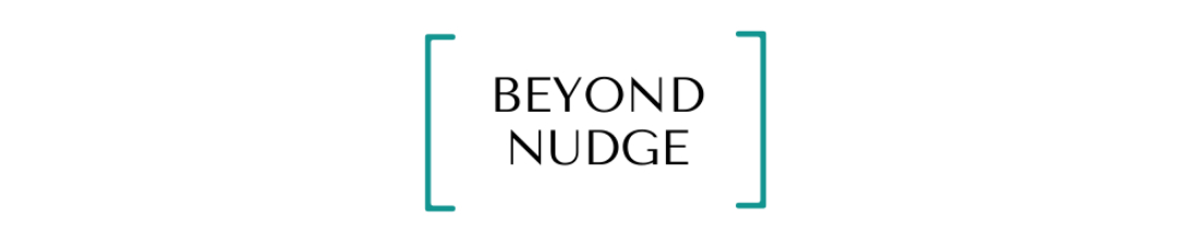 Beyond Nudge