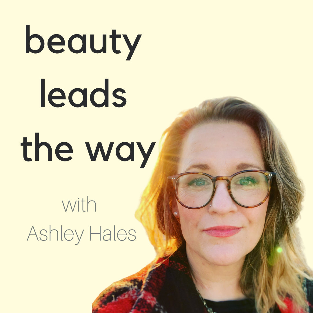 Ashley Hales | Beauty Leads the Way