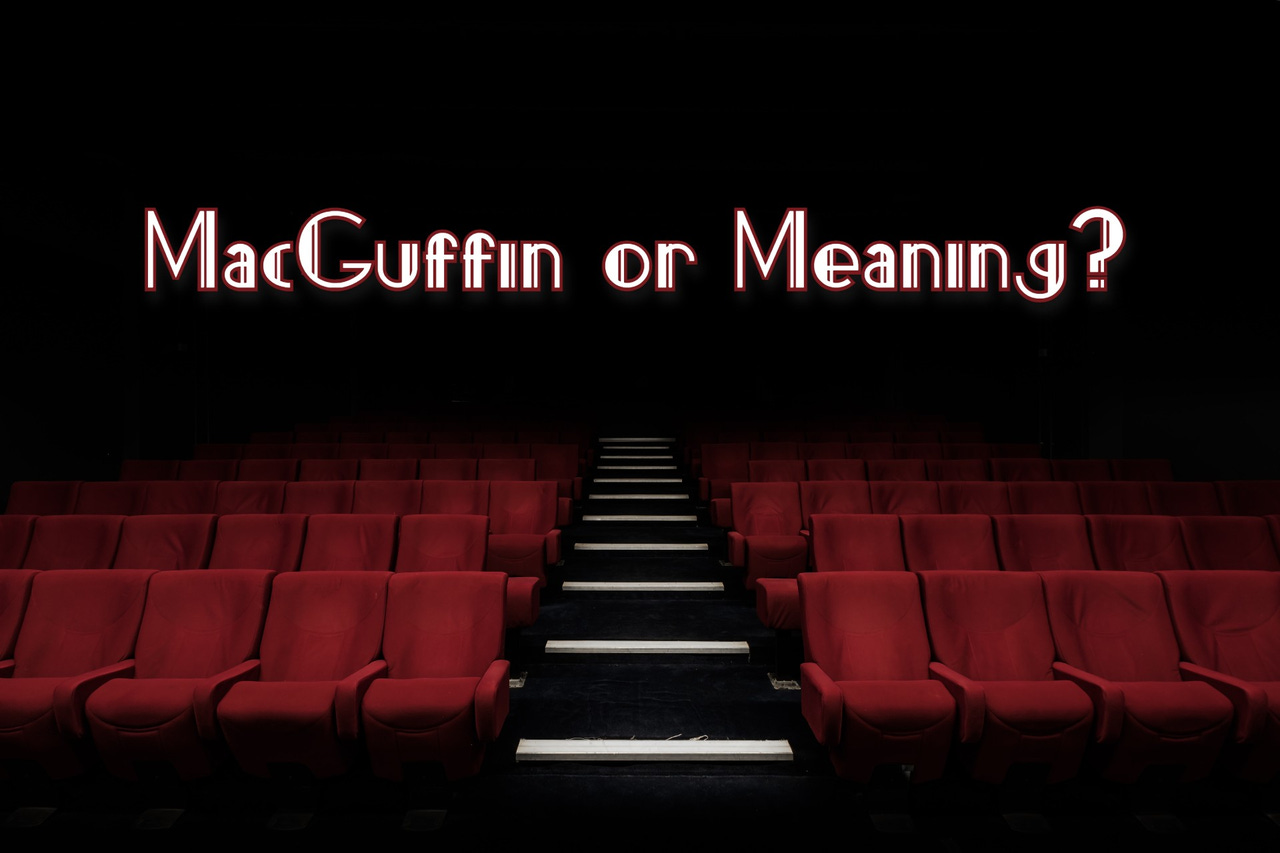 MacGuffin or Meaning: Entertainment Newsletter