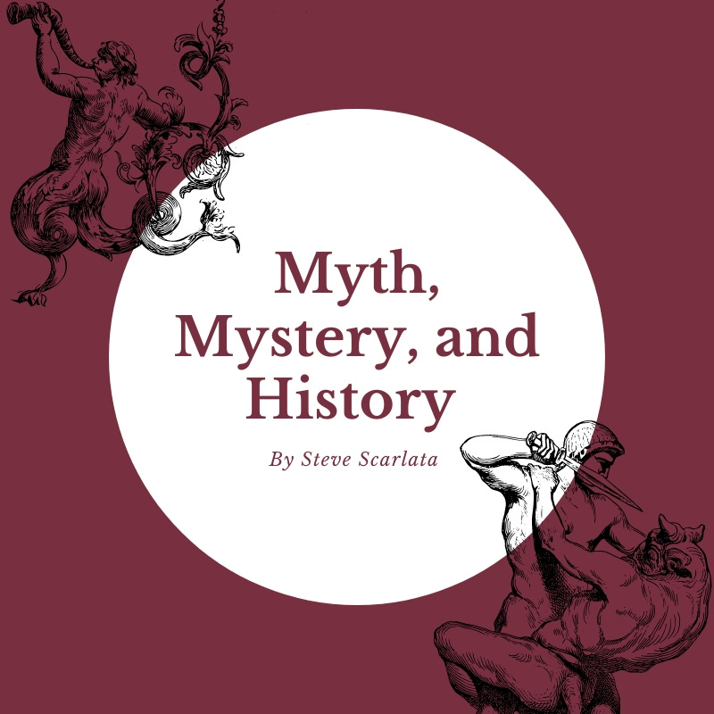 Myth, Mystery, and History
