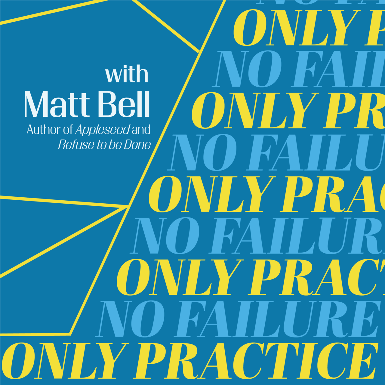 No Failure, Only Practice