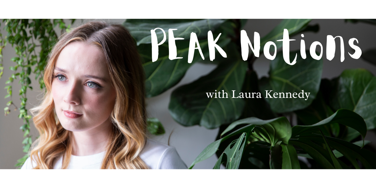 Peak Notions with Laura Kennedy
