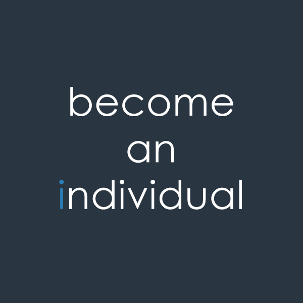 Become An Individual