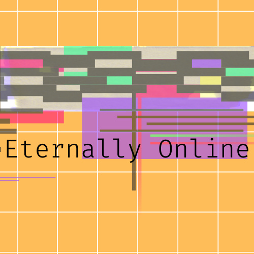Eternally Online 