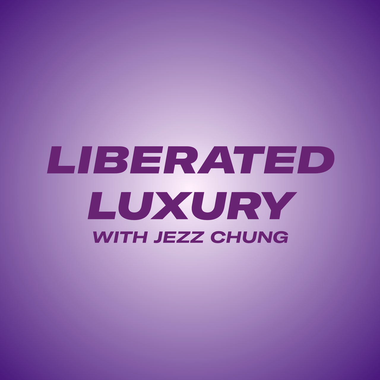 Liberated Luxury™