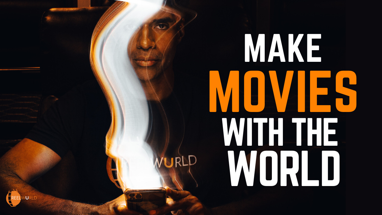 Make Movies with the World 