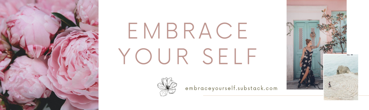 Embrace your Self