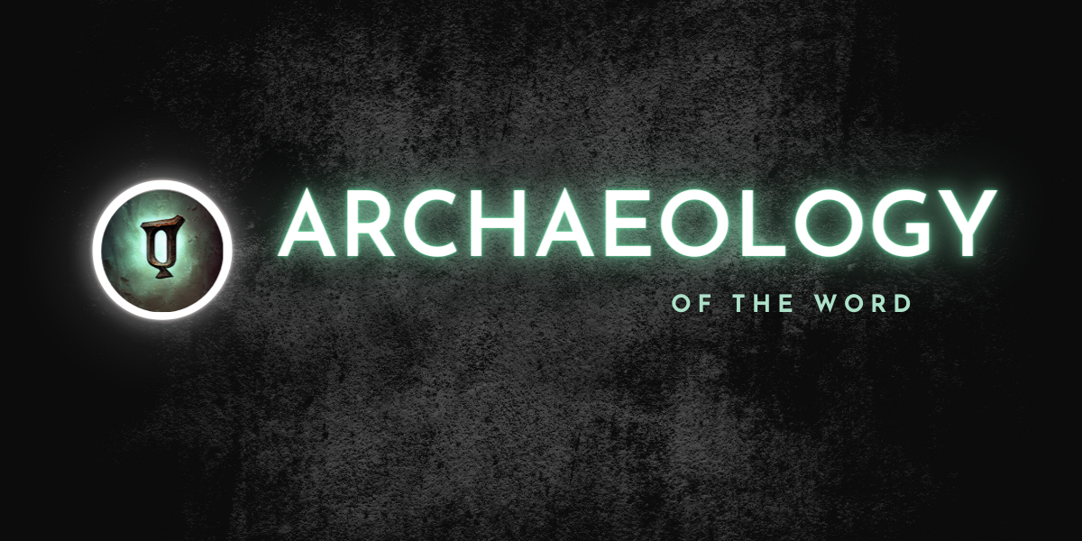 Archaeology of The Word