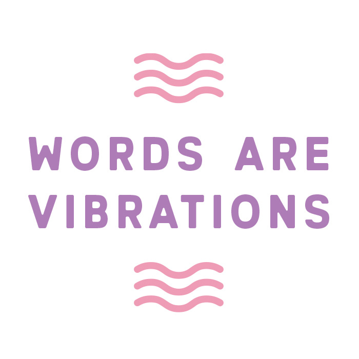Words Are Vibrations
