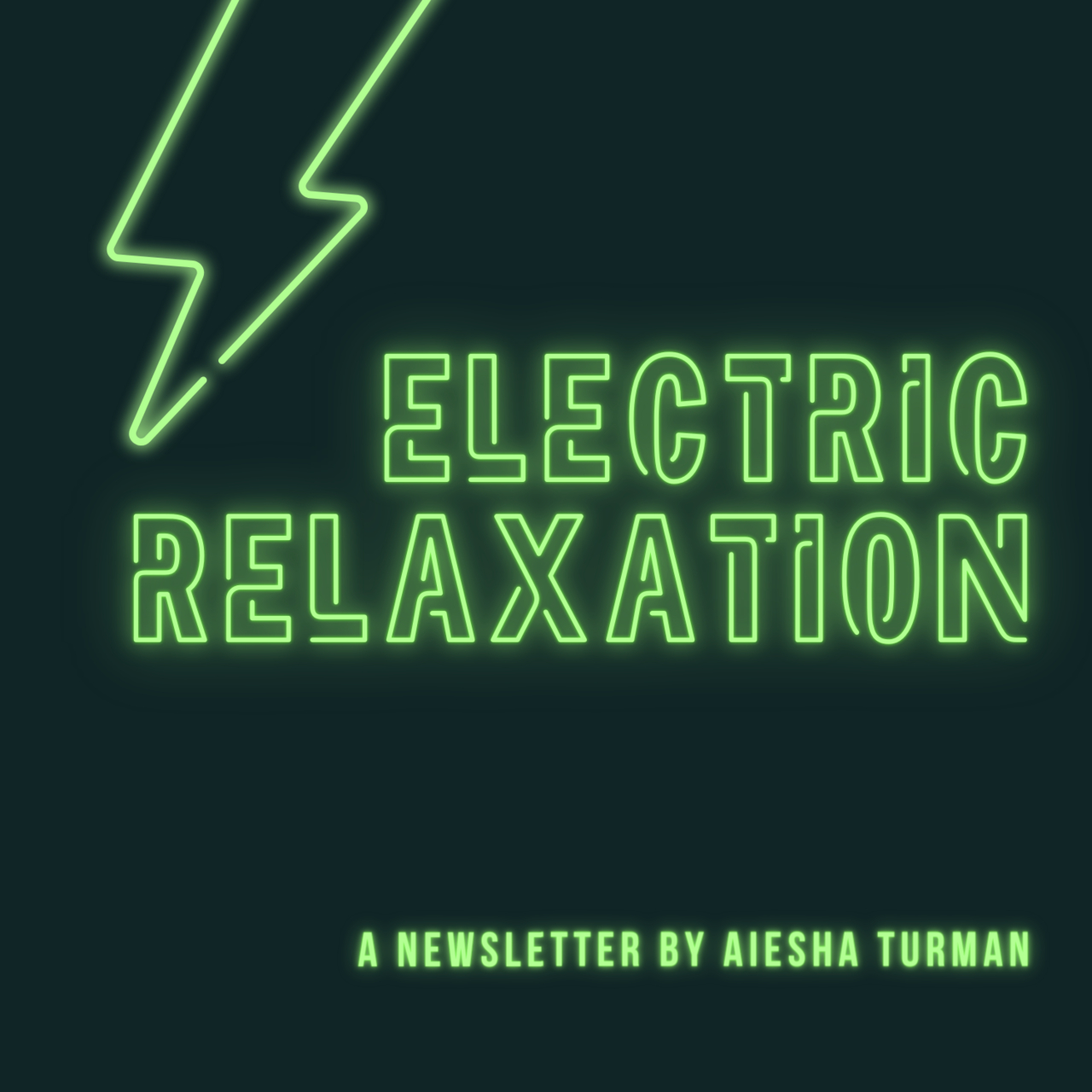 Electric Relaxation: The Newsletter of Dr. Aiesha Turman