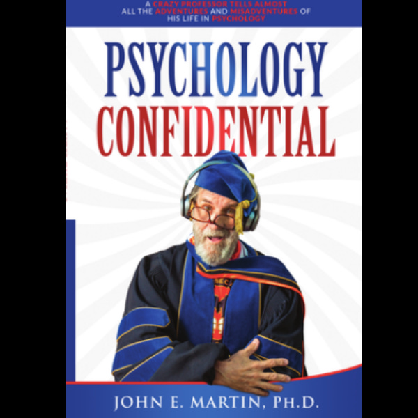 Psychology Confidential by Dr John: Newsletter